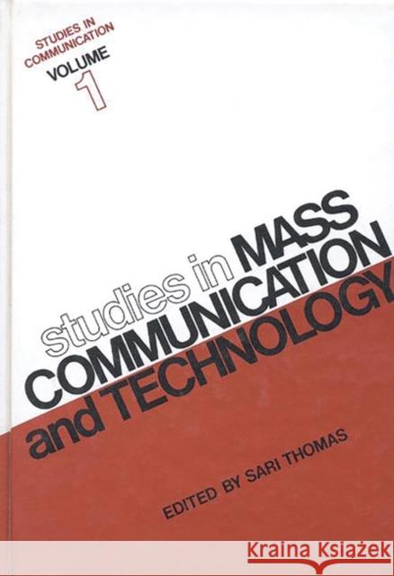 Studies in Communication, Volume 1: Studies in Mass Communication and Technology Thomas, Sari 9780893911331 Ablex Publishing Corporation