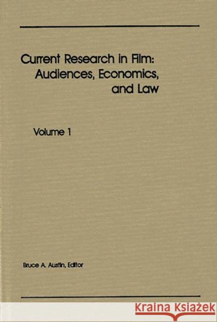 Current Research in Film: Audiences, Economics, and Law; Volume 1 Unknown 9780893912697 Ablex Publishing Corporation