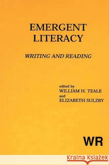 Emergent Literacy: Writing and Reading Sulzby, Elizabeth 9780893913014 Ablex Publishing Corporation