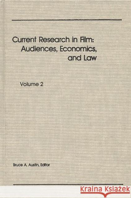 Current Research in Film: Audiences, Economics, and Law; Volume 2 Austin, Bruce a. 9780893913151 Ablex Publishing Corporation