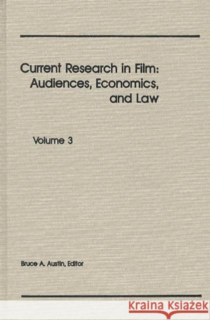 Current Research in Film: Audiences, Economics, and Law; Volume 3 Unknown 9780893913199 Ablex Publishing Corporation