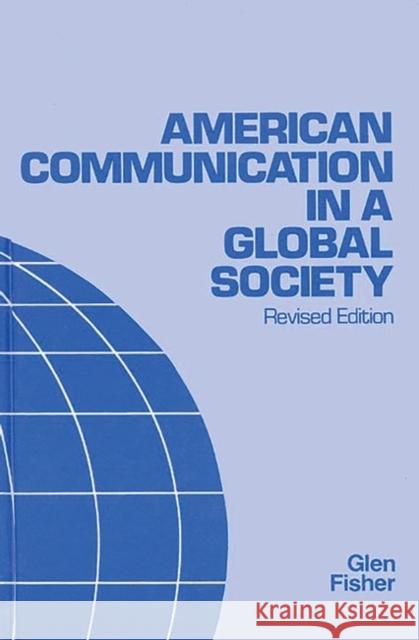 American Communication in a Global Society Fisher, Glen 9780893913533