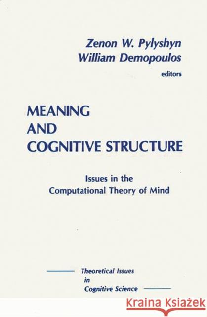Meaning and Cognitive Structure: Issues in the Computational Theory of Mind Unknown 9780893913724 Ablex Publishing Corporation