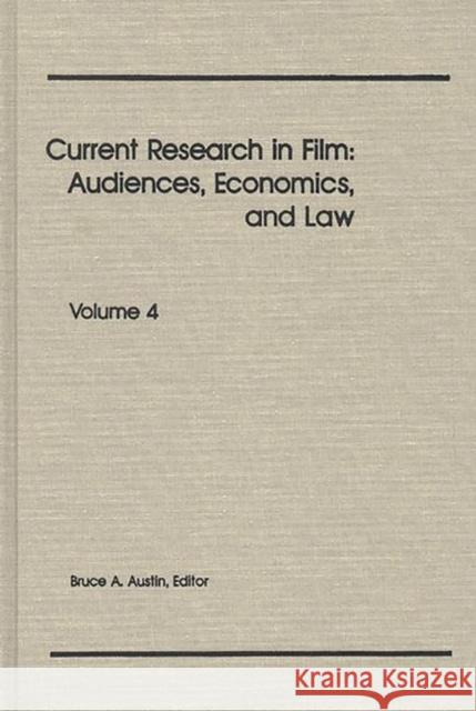 Current Research in Film: Audiences, Economics, and Law; Volume 4 Austin, Bruce a. 9780893914141 Ablex Publishing Corporation