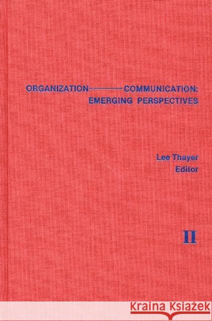 Organization-Communication: Emerging Perspectives, Volume 2 Thayer, Lee 9780893914257 Ablex Publishing Corporation