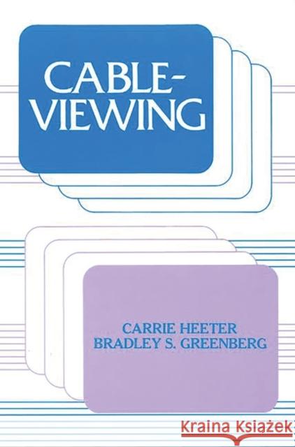 Cableviewing Carrie Heeter Bradley S. Greenberg 9780893914677 Ablex Publishing Corporation