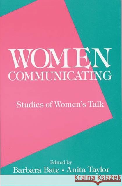 Women Communicating: Studies of Women's Talk Bate, Barbara 9780893914769 