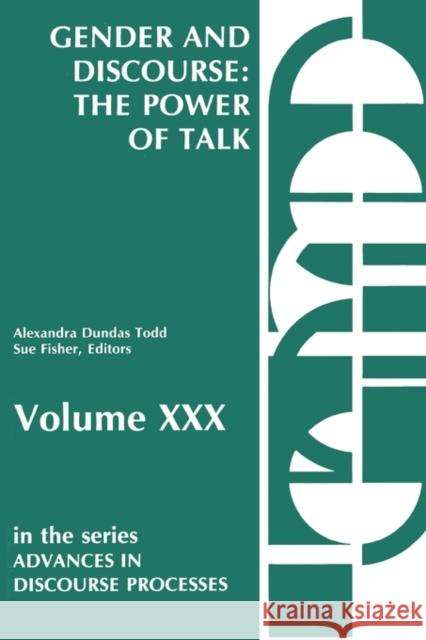 Gender and Discourse: The Power of Talk Todd, Alexandra Dundras 9780893914912 Ablex Publishing Corporation