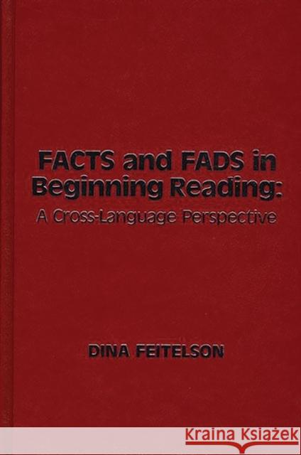 Facts and Fads in Beginning Reading: A Cross-Language Perspective Feitelson, Dina 9780893915070