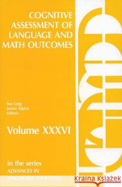 Cognitive Assessment of Language and Math Outcomes Sue M. Legg James Algina 9780893915421 Ablex Publishing Corporation