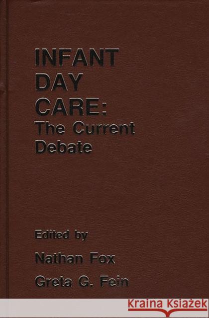 Infant Day Care Greta Fein Nathan Fox Nathan A. Fox 9780893915872 Ablex Publishing Corporation