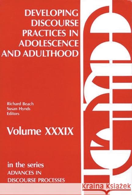 Developing Discourse Practices in Adolescence and Adulthood Richard Beach Susan Hynds 9780893916022 Ablex Publishing Corporation