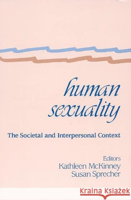 Human Sexuality: The Societal and Interpersonal Context McKinney, Kathleen 9780893916138