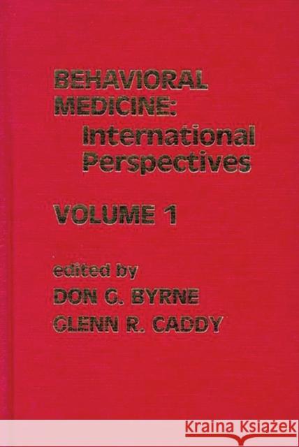 Behavioral Medicine: International Perspectives, Volume 1 Byrne, D. G. 9780893916206 Ablex Publishing Corporation