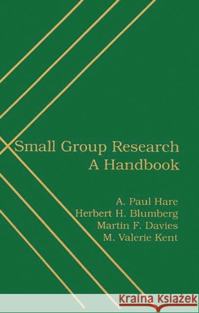 Small Group Research: A Handbook Blumberg, Herbert H. 9780893916923 Ablex Publishing Corporation