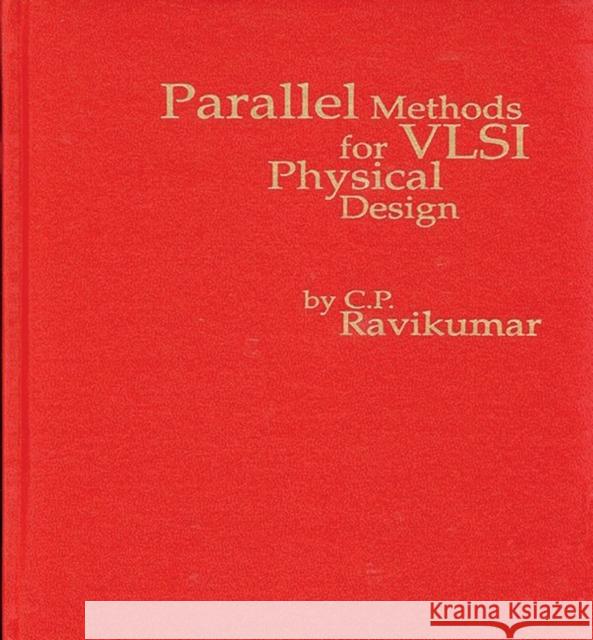 Parallel Methods for VLSI Layout Design Si Pi Ravikumar C. P. Ravikumar 9780893918286 Ablex Publishing Corporation