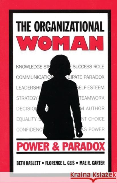 The Organizational Woman: Power and Paradox Haslett, Beth J. 9780893918378 Ablex Publishing Corporation