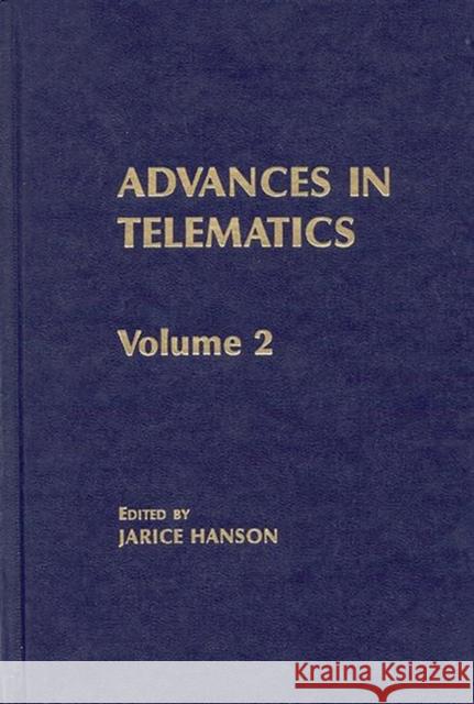 Advances in Telematics, Volume 2 Ashley Montagu Robert Larose David Easter 9780893918651 Ablex Publishing Corporation
