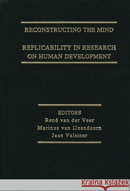 Reconstructing the Mind: Replicability in Research on Human Development Van Ijzendoom, Marinus 9780893918712 Ablex Publishing Corporation