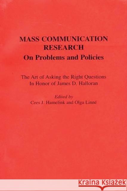 Mass Communication Research: On Problems and Policies Hamelink, Cees J. 9780893919511 Ablex Publishing Corporation