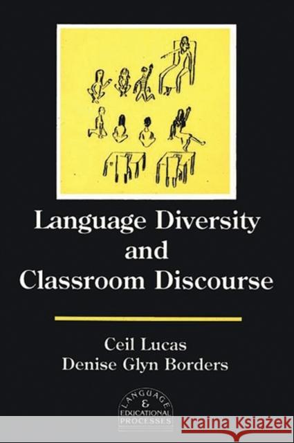 Language Diversity and Classroom Discourse Ceil Lucas Denise Glyn Borders 9780893919696 Ablex Publishing Corporation