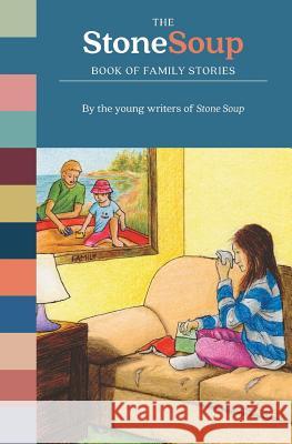 The Stone Soup Book of Family Stories Stone Soup 9780894090608 Children's Art Foundation - Stone Soup Inc.