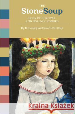 The Stone Soup Book of Festival and Holiday Stories Stone Soup 9780894090653