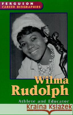 Wilma Rudolph: Athlete and Educator  9780894343568 Facts On File Inc