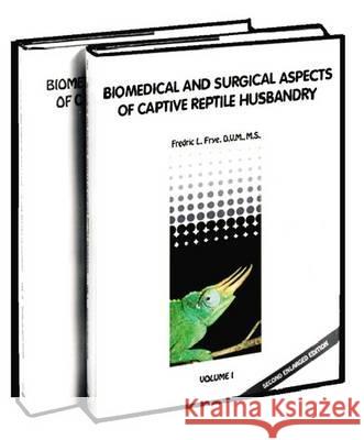 Biomedical and Surgical Aspects of Captive Reptile Husbandry Fredric L Frye 9780894643101 Krieger Publishing Company