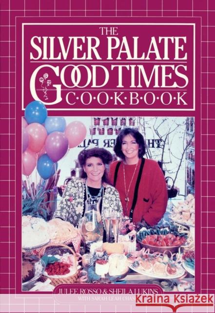 The Silver Palate Good Times Cookbook Julee Rosso Sheila Lukins Sheila Lukins 9780894808319 Workman Publishing