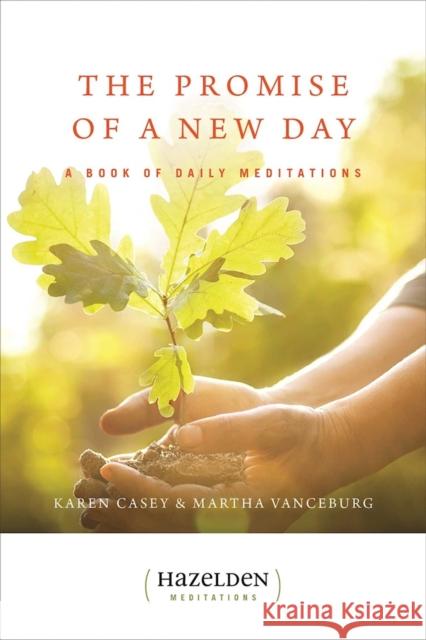 The Promise of a New Day: Meditations for Reflection and Renewal Casey, Karen 9780894862038 0
