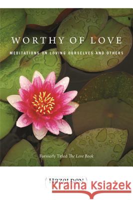 Worthy of Love: Meditations on Loving Ourselves and Others Casey, Karen 9780894863394 Hazelden Publishing & Educational Services
