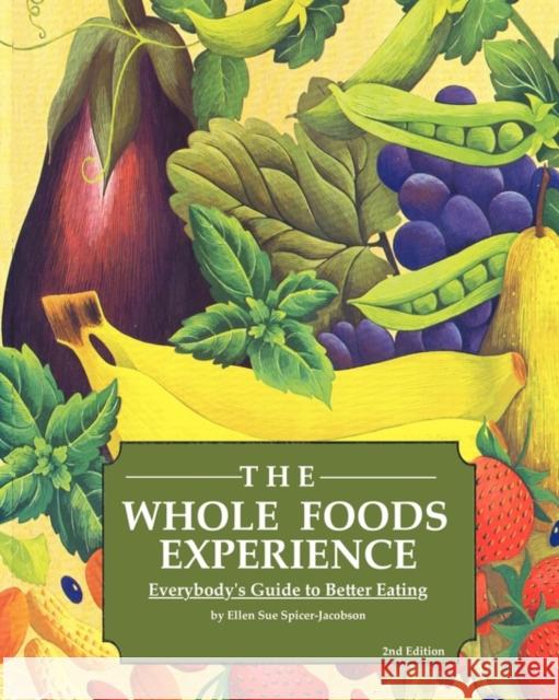 The Whole Foods Experience - 2nd Editon Ellen Sue Spicer-Jacobson 9780894960215 Ross Books