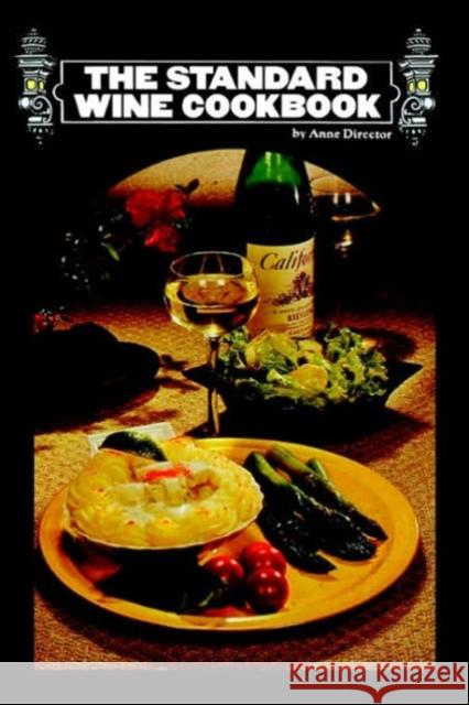 The Standard Wine Cookbook Anne Director 9780894961205 Ross Books