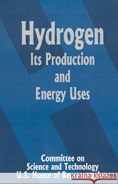 Hydrogen Its Production and Energy Uses Committee on Science and Technology U S 9780894990717