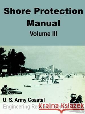 Shore Protection Manual (Volume Three) U. S. Army Coastal Engineering Research 9780894990991 Books for Business