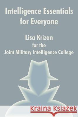 Intelligence Essentials for Everyone Lisa Krizan 9780894992131 Books for Business