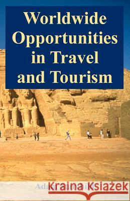 Worldwide Opportunities in Travel and Tourism Adam Starchild 9780894992353 Books for Business