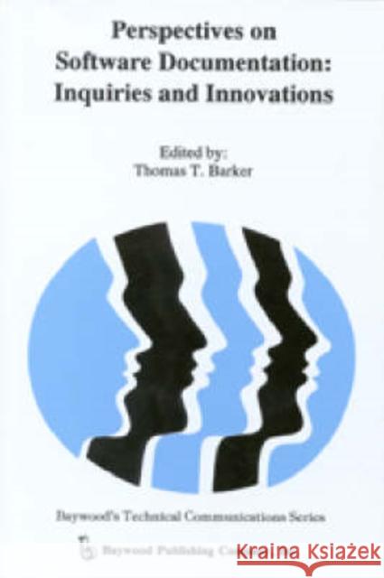 Perspectives on Software Documentation: Inquiries and Innovations Barker, Thomas 9780895030696