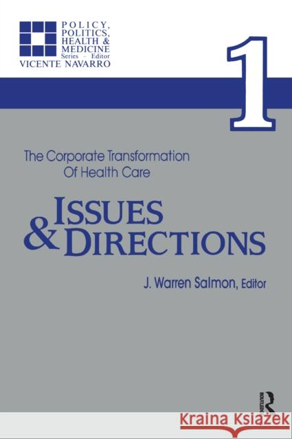 The Corporate Transformation of Health Care: Part 1: Issues and Directions Warren J. Salmon 9780895030870
