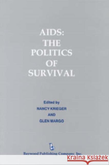 AIDS: The Politics of Survival Krieger, Nancy 9780895031228 Baywood Publishing Company Inc