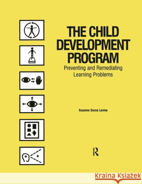 The Child Development Program: Preventing and Remediating Learning Problems Levine, Suzanne Sosna 9780895031464 Baywood Publishing Company Inc