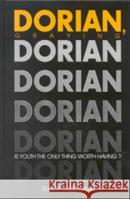 Dorian Graying: Is Youth the Only Thing Worth Having?  9780895031693 Baywood Publishing Company Inc