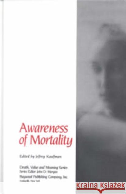 Awareness of Mortality Jeffrey Kauffman Jeffrey Kauffman  9780895031747