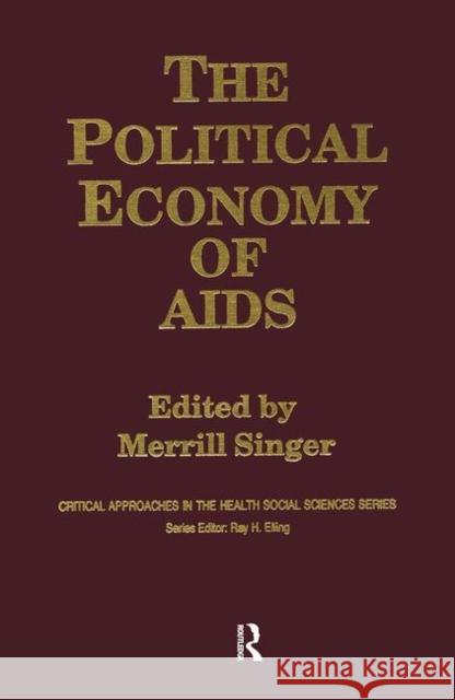 The Political Economy of AIDS Merrill Singer Merrill Singer  9780895031778 Baywood Publishing Company Inc