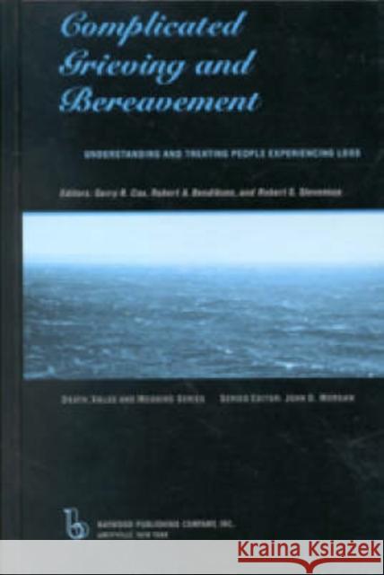 Complicated Grieving and Bereavement: Understanding and Treating People Experiencing Loss Cox, Gerry 9780895032133