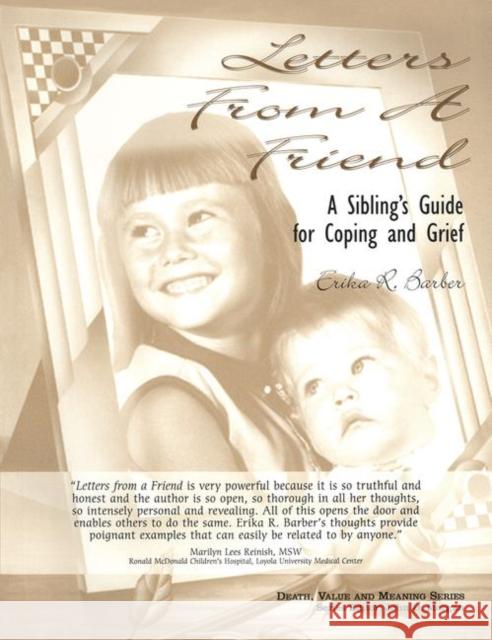 Letters from a Friend: A Sibling's Guide to Coping and Grief Barber, Erika 9780895032485