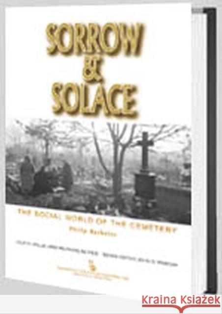 Sorrow & Solace: The Social World of the Cemetery Bachelor, Philip 9780895032973 BAYWOOD PUBLISHING COMPANY INC