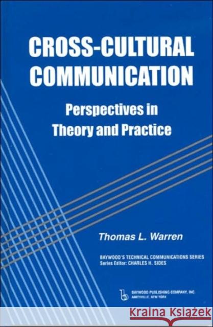 Cross-Cultural Communication: Perspectives in Theory and Practice Warren, Thomas 9780895033185 Baywood Publishing Company Inc