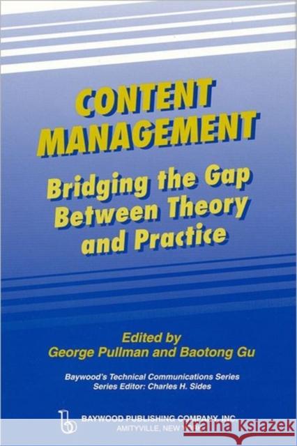 Content Management: Bridging the Gap Between Theory and Practice Pullman, George 9780895033789 Routledge